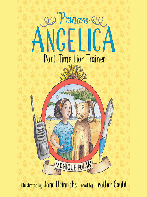 Title details for Princess Angelica, Part-Time Lion Trainer by Monique Polak - Available